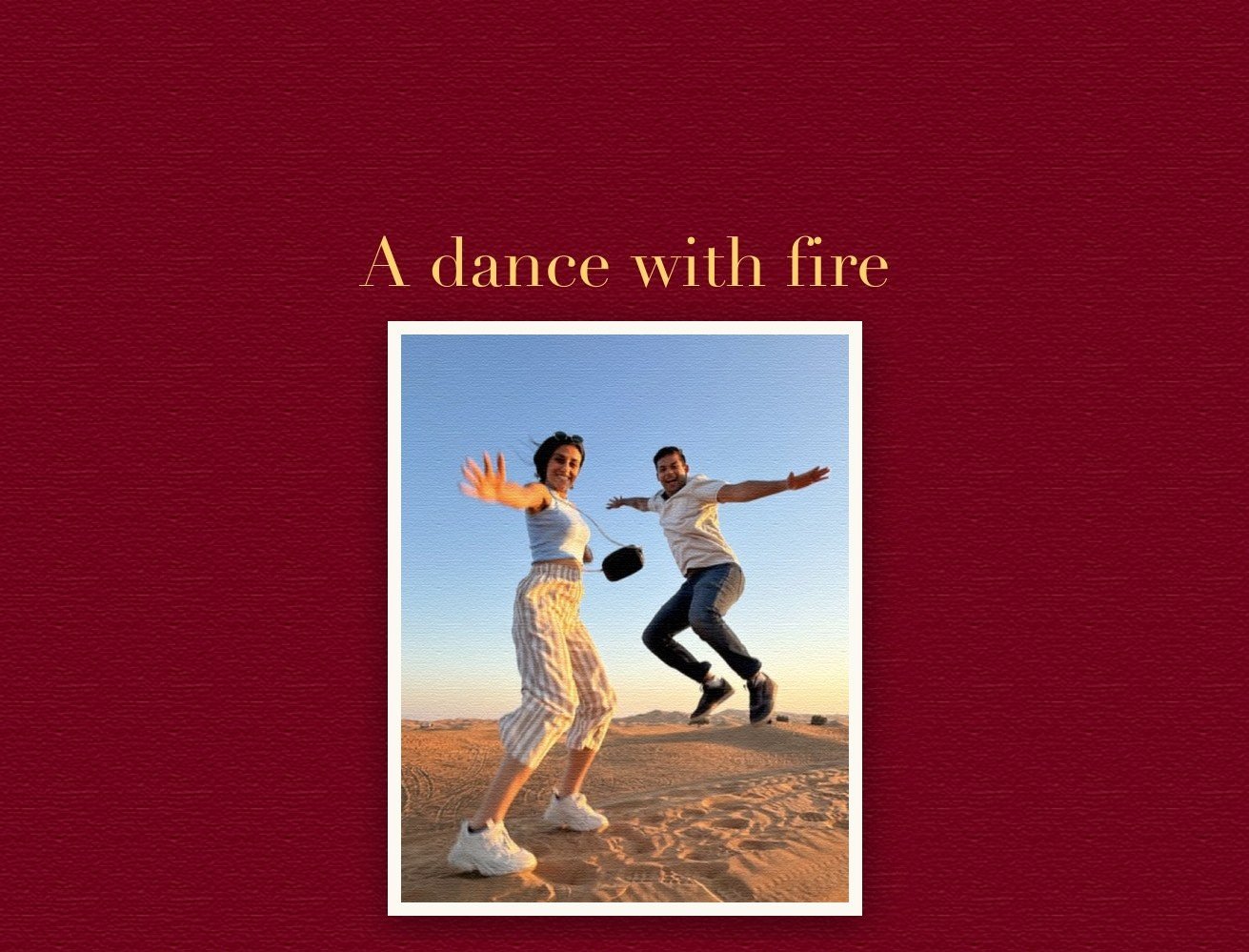 A dance with fire
